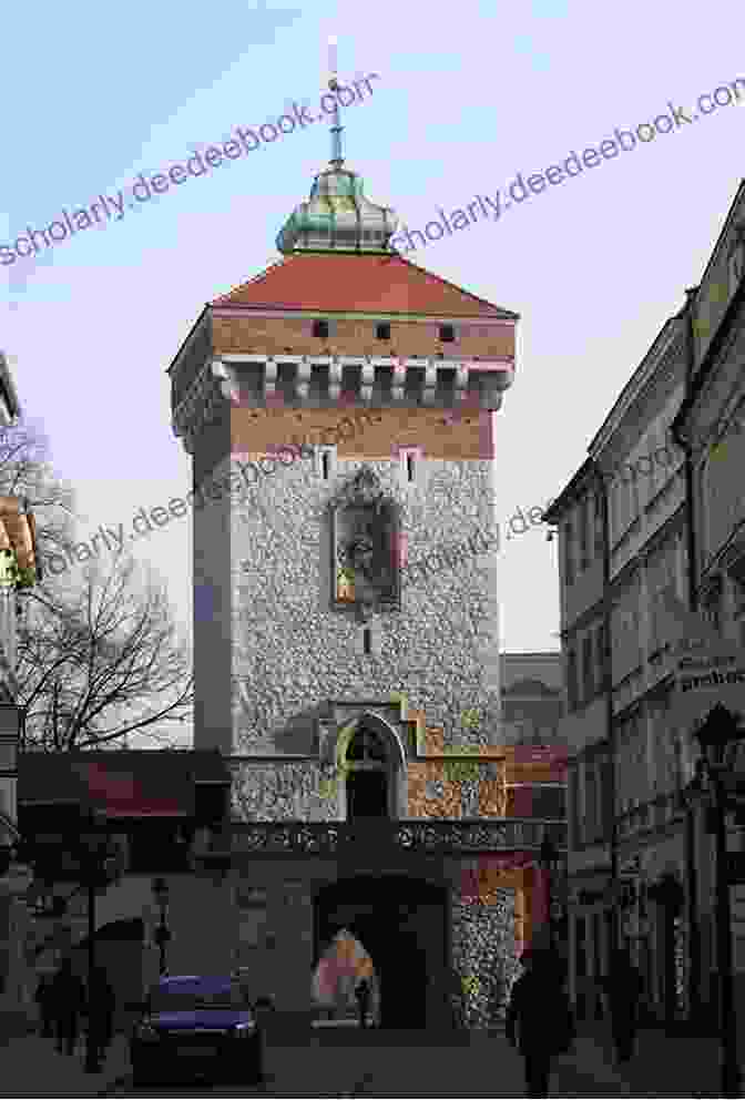 Florian Gate In Krakow, Poland, A Gothic Gate Krakow Travel Guide 2024 : Top 20 Local Places You Can T Miss In Krakow Poland