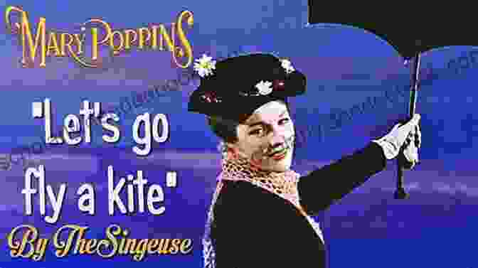Let's Go Fly A Kite Song Lyrics From Mary Poppins Broadway Musical Mary Poppins Songbook: Selections From The Broadway Musical