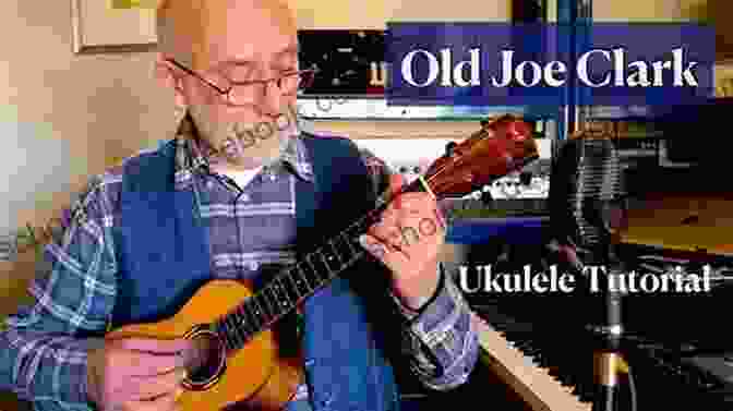 Old Joe Clark For Ukulele 20 Pieces From Briggs Banjo Instructor: Arranged For Ukulele