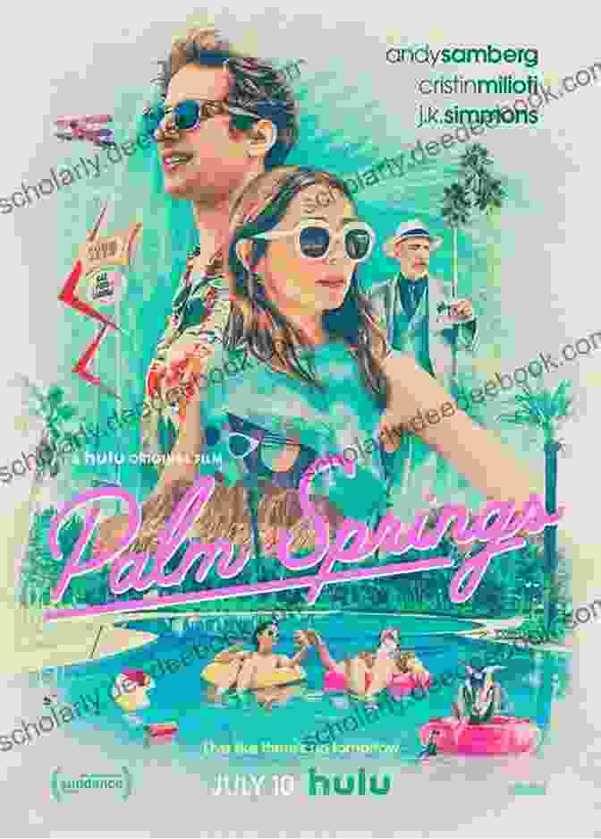 Poster For The Movie Palm Springs He S Cancelled: A Totally Laugh Out Loud And Uplifting Romantic Comedy