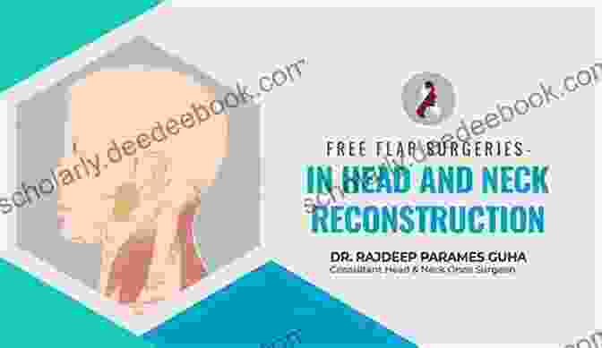 Reconstruction Of Head And Neck After Cancer Surgery Using Free Flaps Free Flaps In Head And Neck Reconstruction: A Step By Step Color Atlas