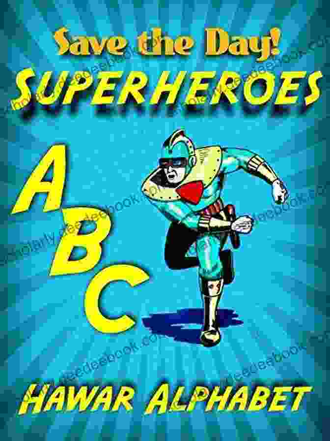 Superheroes Abc Hawar Alphabet Laurel Rockefeller Superheroes ABC Hawar Alphabet Laurel A Rockefeller
