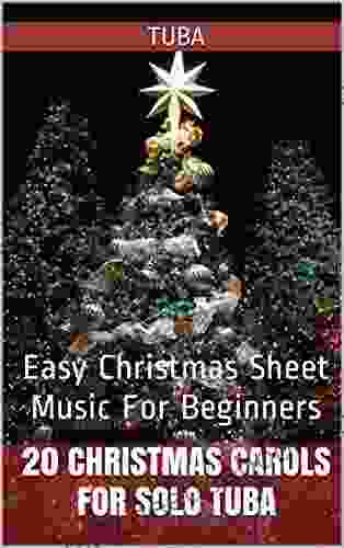 20 Christmas Carols For Solo Tuba 1: Easy Christmas Sheet Music For Beginners