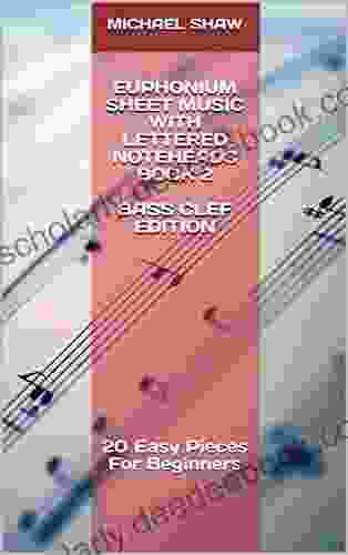 Euphonium Sheet Music With Lettered Noteheads 2 Bass Clef Edition: 20 Easy Pieces For Beginners (Euphonium Sheet Music With Lettered Notehead (Bass Clef))