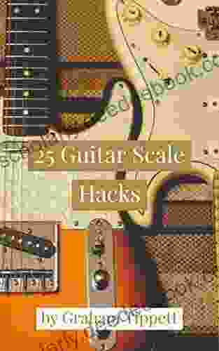 25 Guitar Scale Hacks Graham Tippett
