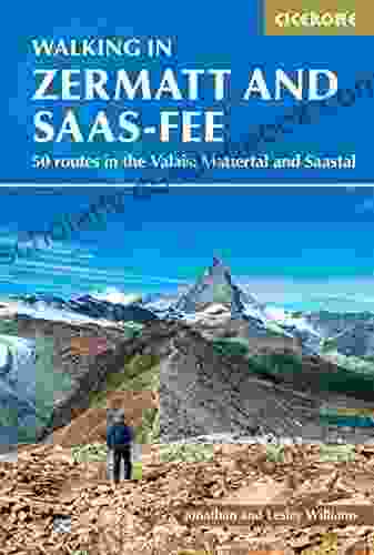 Walking In Zermatt And Saas Fee: 50 Routes In The Valais: Mattertal And Saastal (International Walking)