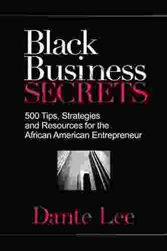 Black Business Secrets: 500 Tips Strategies And Resources For The African American Entrepreneur
