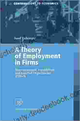 A Theory Of Employment In Firms: Macroeconomic Equilibrium And Internal Organization Of Work (Contributions To Economics)
