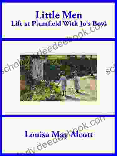 Little Men: Life At Plumfield With Jo S Boys