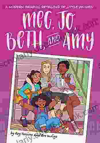 Meg Jo Beth And Amy: A Modern Graphic Retelling Of Little Women (Classic Graphic Remix)