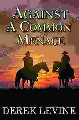 Against A Common Menace: A Historical Western Adventure