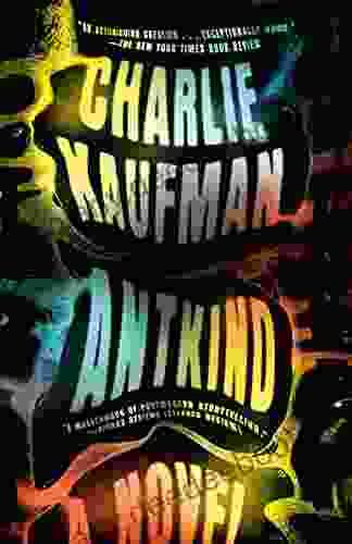 Antkind: A Novel Charlie Kaufman