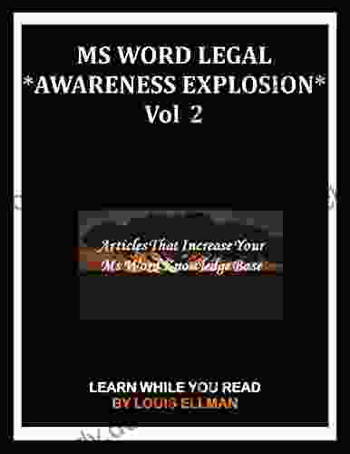 MS Word Legal *Awareness Explosion* Volume 2: Articles That Increase Your MS Word Knowledge Base (MS Word Legal Awareness Explosion)