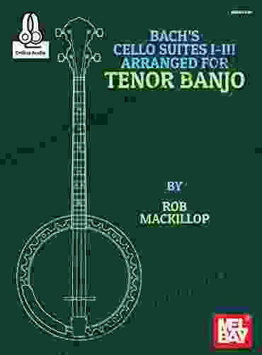 Bach S Cello Suites I III Arranged For Tenor Banjo