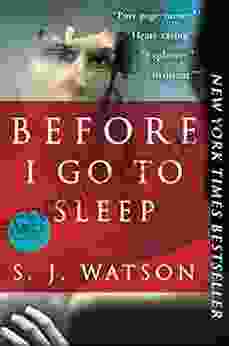 Before I Go To Sleep: A Novel