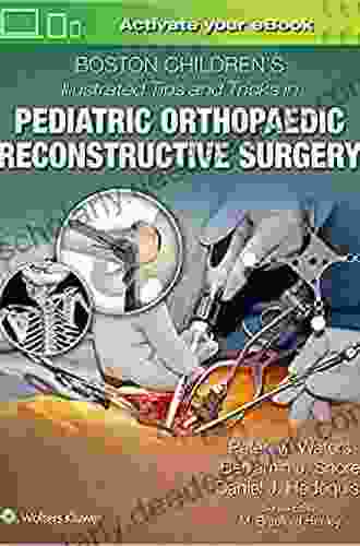 Boston Children S Illustrated Tips And Tricks In Pediatric Orthopaedic Reconstructive Surgery