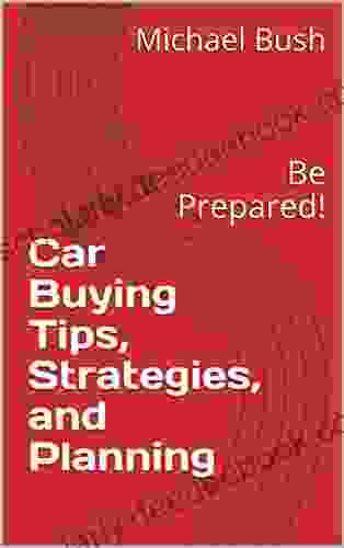 Car Buying Tips Strategies And Planning: Be Prepared