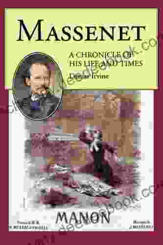 Massenet: A Chronicle Of His Life And Times (Amadeus)