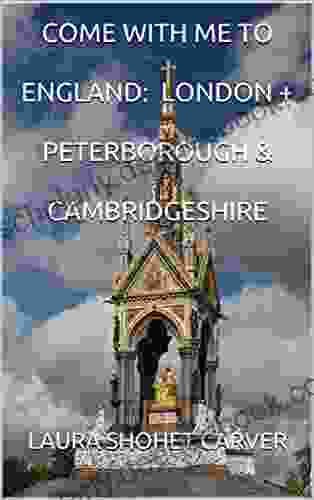 COME WITH ME TO ENGLAND: LONDON + PETERBOROUGH CAMBRIDGESHIRE