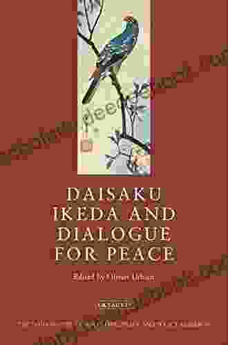 Daisaku Ikeda And Dialogue For Peace