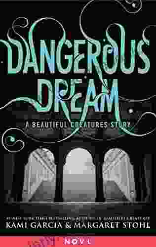Dangerous Dream: A Beautiful Creatures Story (Dangerous Creatures)