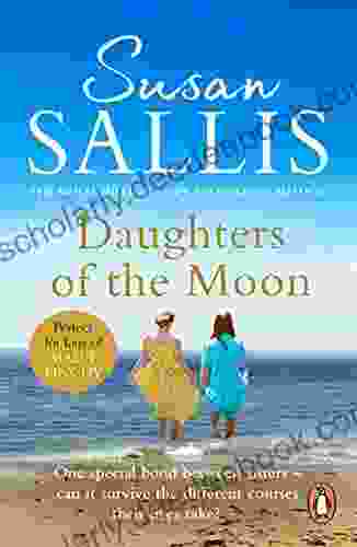 Daughters Of The Moon: The Captivating Tale Of A Touching Bond Between Sisters Wracked By Adversity From Author Susan Sallis