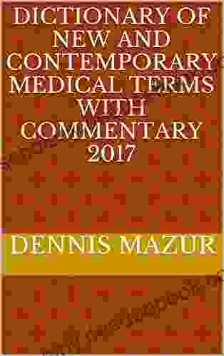Dictionary Of New And Contemporary Medical Terms With Commentary 2024