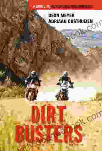 Dirt Busters: A Guide To Adventure Motorbiking