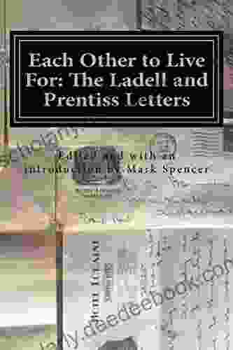 Each Other To Live For: The Ladell And Prentiss Letters