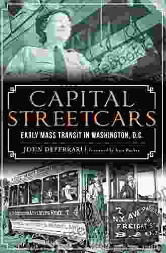Capital Streetcars: Early Mass Transit In Washington D C (General History)