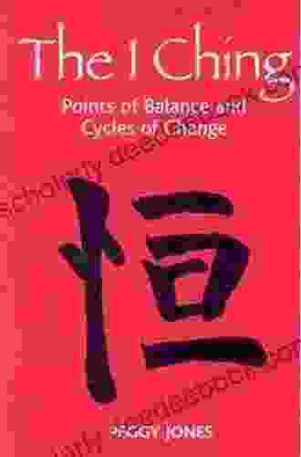 The I Ching: Points Of Balance And Cycles Of Change