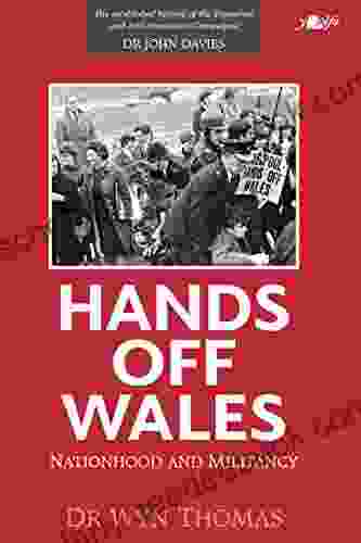 Hands Off Wales Nationhood And Miltancy