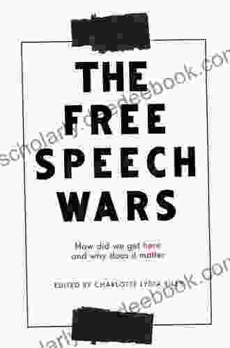 The Free Speech Wars: How Did We Get Here And Why Does It Matter?