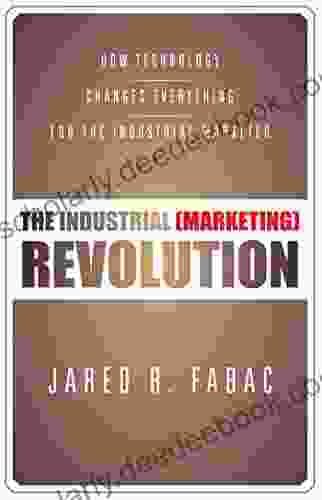 The Industrial (Marketing) Revolution: How Technology Changes Everything For The Industrial Marketer