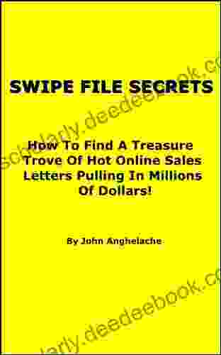 Swipe File Secrets: How To Find A Treasure Trove Of Hot Online Sales Letters Pulling In Millions Of Dollars