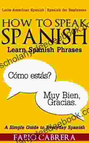 How To Speak Spanish: Learn Spanish Phrases