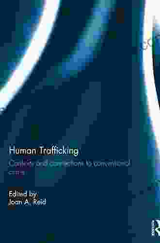 Human Trafficking: Contexts And Connections To Conventional Crime