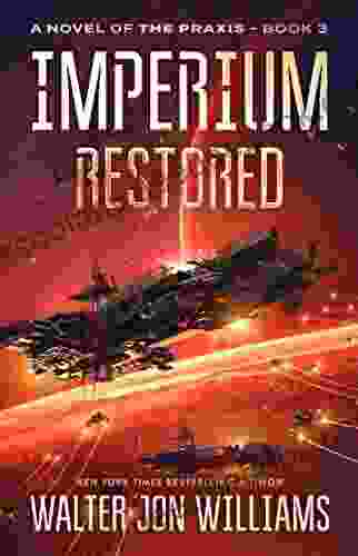 Imperium Restored: A Novel Of The Praxis