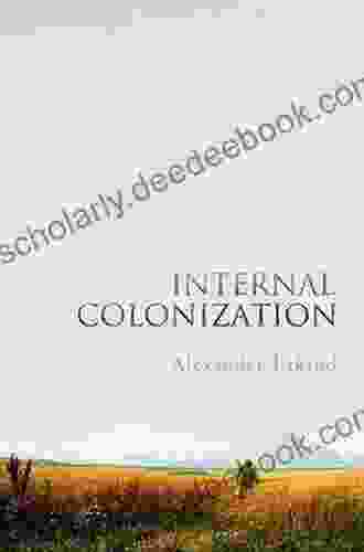 Internal Colonization: Russia S Imperial Experience