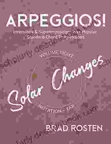 Arpeggios : Inversions And Superimposition Over Popular Standard Chord Progressions Volume 8