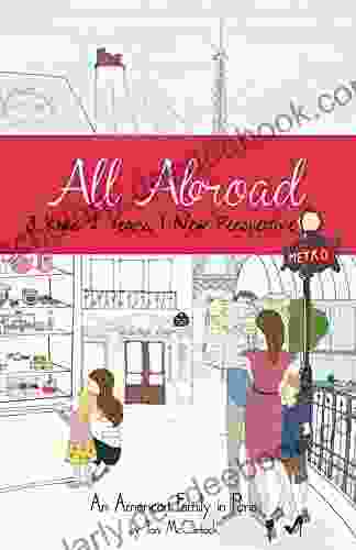 All Abroad: 3 Kids 2 Years 1 New Perspective An American Family In Paris