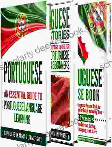 Portuguese: Learn Portuguese For Beginners Including Portuguese Grammar Portuguese Short Stories And 1000+ Portuguese Phrases