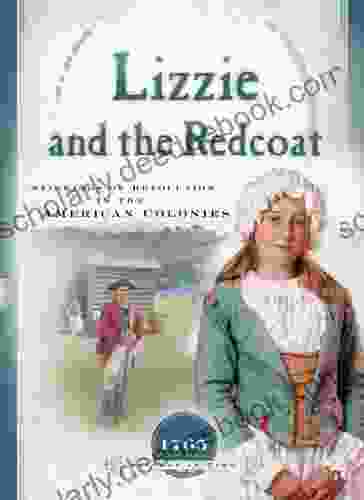 Lizzie And The Redcoat: Stirrings Of Revolution In The American Colonies (Sisters In Time 4)