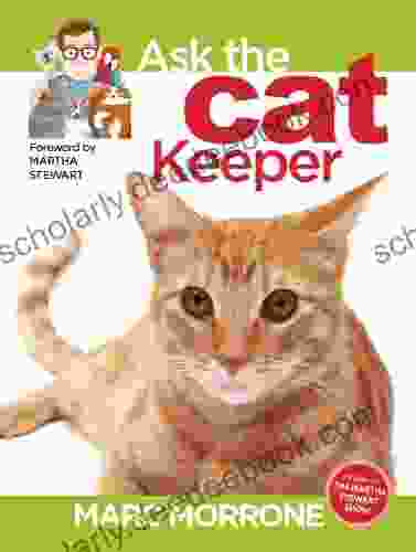 Marc Morrone S Ask The Cat Keeper (Ask The Keeper)