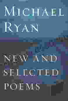 New And Selected Poems Michael Ryan