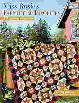 Miss Rosie S Farmhouse Favorites: 12 Captivating Scrappy Quilts