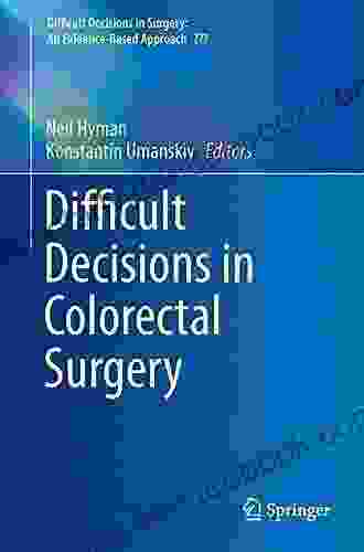 Difficult Decisions In Colorectal Surgery (Difficult Decisions In Surgery: An Evidence Based Approach)