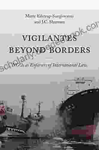 Vigilantes Beyond Borders: NGOs As Enforcers Of International Law