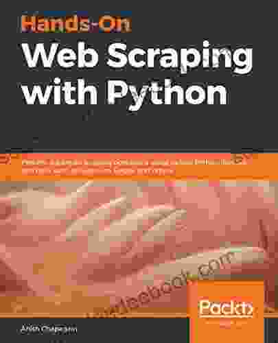 Hands On Web Scraping With Python: Perform Advanced Scraping Operations Using Various Python Libraries And Tools Such As Selenium Regex And Others