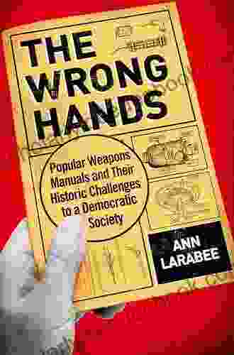 The Wrong Hands: Popular Weapons Manuals And Their Historic Challenges To A Democratic Society